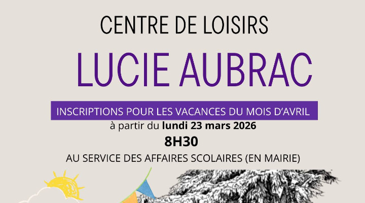 23/03 : Ouverture inscriptions VACANCES AVRIL 2026 CLSH Lucie Aubrac