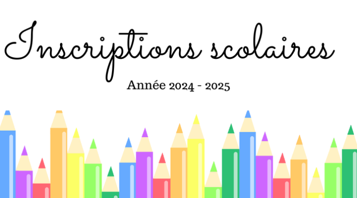 Inscriptions Scolaires Année 2024-2025