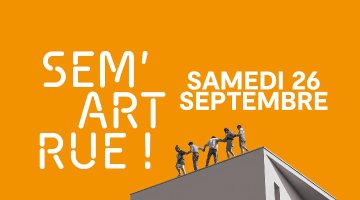 26/09 : SEM'ART RUE DANS VOS RUES !